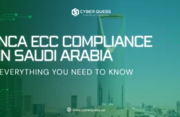 NCA ECC Compliance in Saudi Arabia – Everything You Need to Know